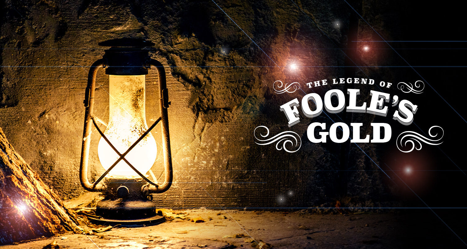 The Legend of Foole's Gold